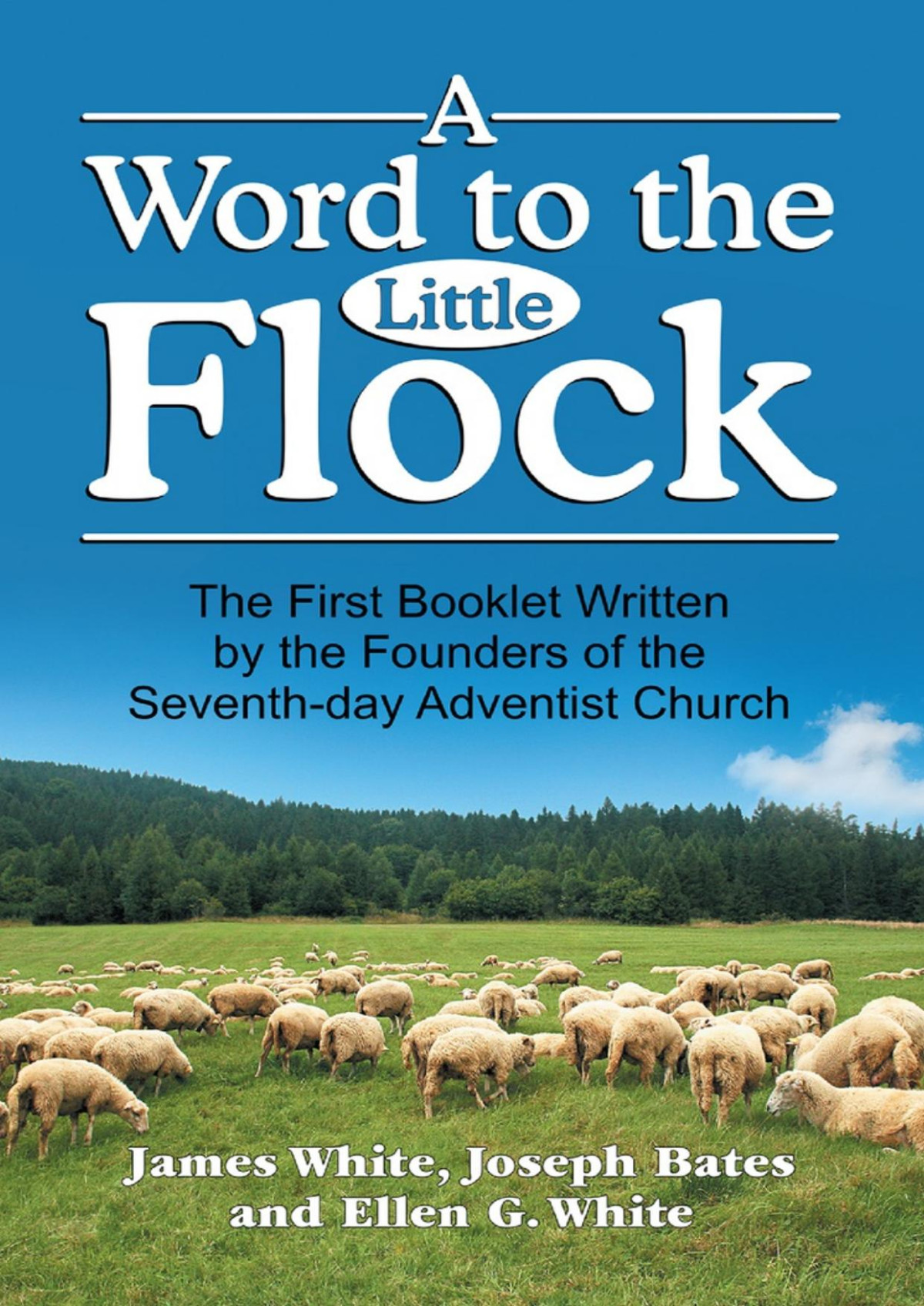 A Word To The Little Flock James White Joseph Bates Ellen G White