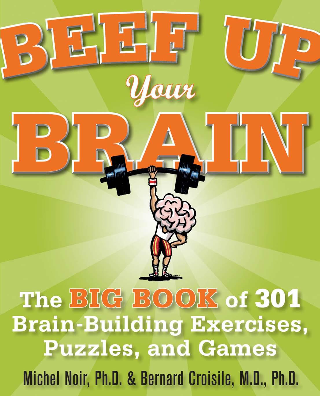 Beef Up Your Brain The Big Book Of 301 Brainbuilding Exercises Puzzles And Games Michel Noir Noir