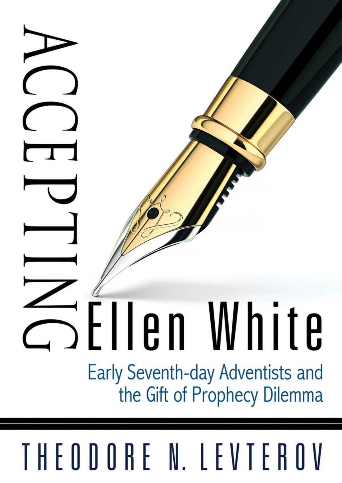 Accepting Ellen White Theodore N Levterov