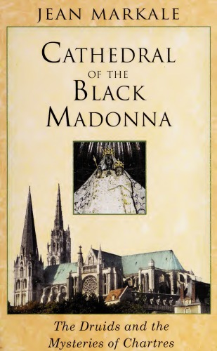 The Cathedral Of The Black Madonna Jean Markale