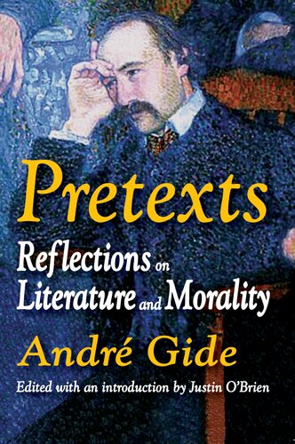 Pretexts Reflections On Literature And Morality 1st Edition Andre Gide Editor