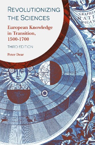 Revolutionizing The Sciences European Knowledge In Transition 15001700 3rd Ed 2019 Peter Dear