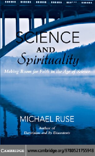 Science And Spirituality Making Room For Faith In The Age Of Science 1st Edition Michael Ruse