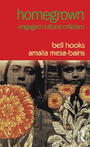 Homegrown Engaged Cultural Criticism 1st Edition Bell Hooks