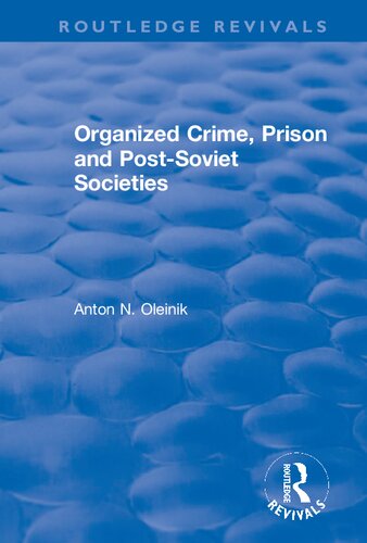 Organized Crime Prison And Postsoviet Societies 1st Edition Anton N Oleinik