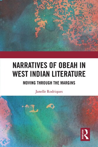 Narratives Of Obeah In West Indian Literature Moving Through The Margins 1st Edition Janelle Rodriques