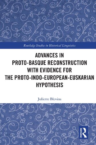 Advances In Protobasque Reconstruction With Evidence For The Protoindoeuropeaneuskarian Hypothesis 1st Edition Juliette Blevins