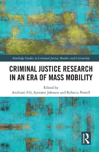 Criminal Justice Research In An Era Of Mass Mobility Routledge Studies In Criminal Justice Borders And Citizenship 1st Edition Andriani Fili