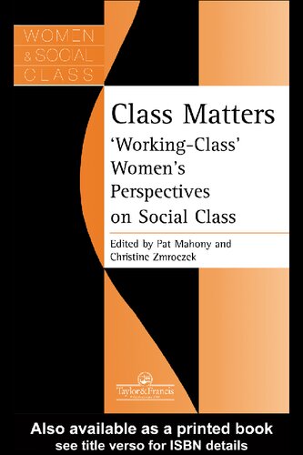 Class Matters Working Class Womens Perspectives On Social Class Pat Mahony Christine Zmroczek