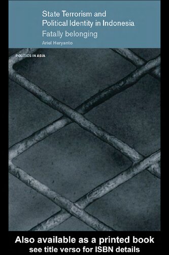 State Terrorism And Political Identity In Indonesia Fatally Belonging Ariel Heryanto