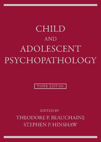 Child And Adolescent Psychopathology 3rd Edition Theodore P Beauchaine