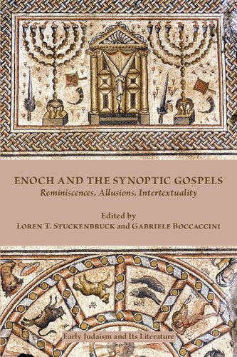 Enoch And The Synoptic Gospels Reminiscences Allusions Intertextuality Loren T Stuckenbruck Editor