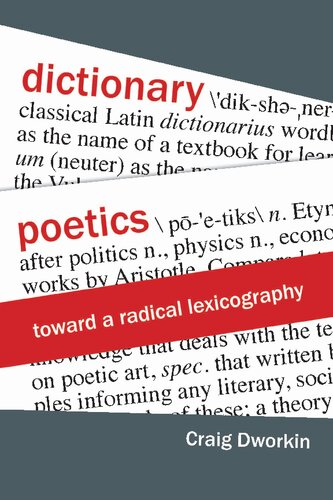 Dictionary Poetics Toward A Radical Lexicography Craig Dworkin