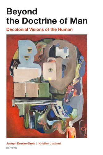 Beyond The Doctrine Of Man Decolonial Visions Of The Human 1st Edition Jr Rufus Burnett