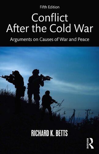 Conflict After The Cold War Arguments On Causes Of War And Peace 5th Edition Richard K Betts