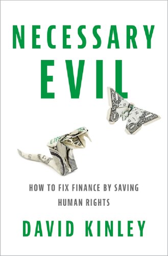 Necessary Evil How To Fix Finance By Saving Human Rights David Kinley