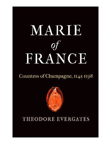 Marie Of France Countess Of Champagne 11451198 The Middle Ages Series Illustrated Theodore Evergates