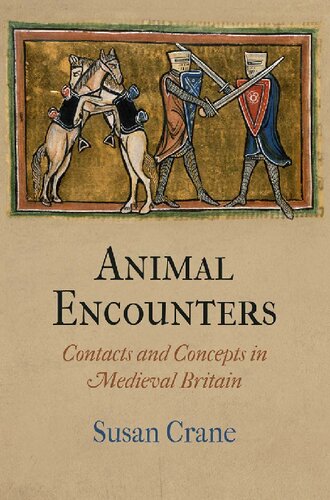Animal Encounters Contacts And Concepts In Medieval Britain The Middle Ages Series Illustrated Susan Crane