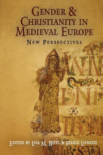 Gender And Christianity In Medieval Europe New Perspectives The Middle Ages Series Illustrated Lisa M Bitel