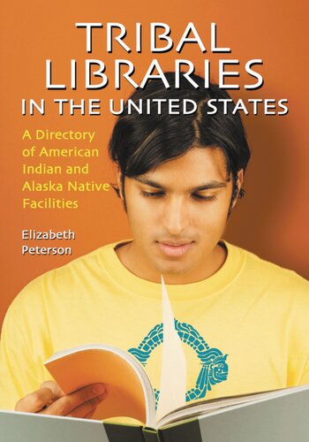 Tribal Libraries In The United States A Directory Of American Indian And Alaska Native Facilities Elizabeth Peterson