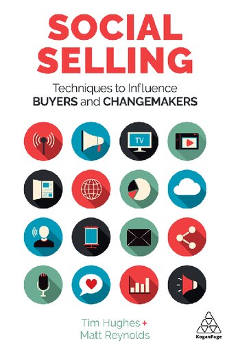 Social Selling Techniques To Influence Buyers And Changemakers 1st Edition Tim Hughes