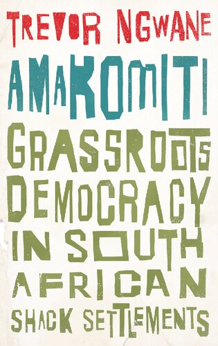 Amakomiti Grassroots Democracy In South African Shack Settlements Wildcat Trevor Ngwane