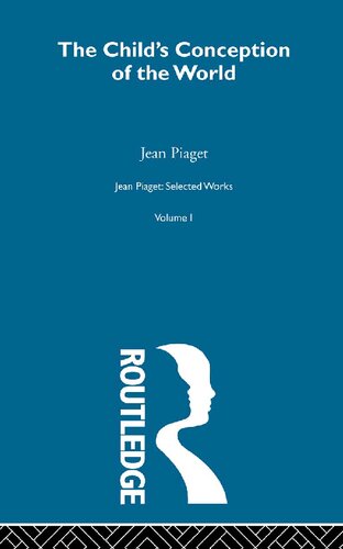 The Childs Conception Of The World A 20thcentury Classic Of Child Psychology A 20thcentury Classic Of Child Psychology Second Edition 1st Edition Jean Piaget
