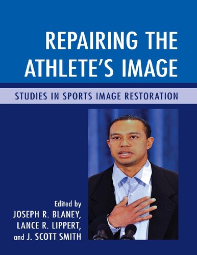 Repairing The Athletes Image Studies In Sports Image Restoration 1st Edition Joseph R Blaney Editor
