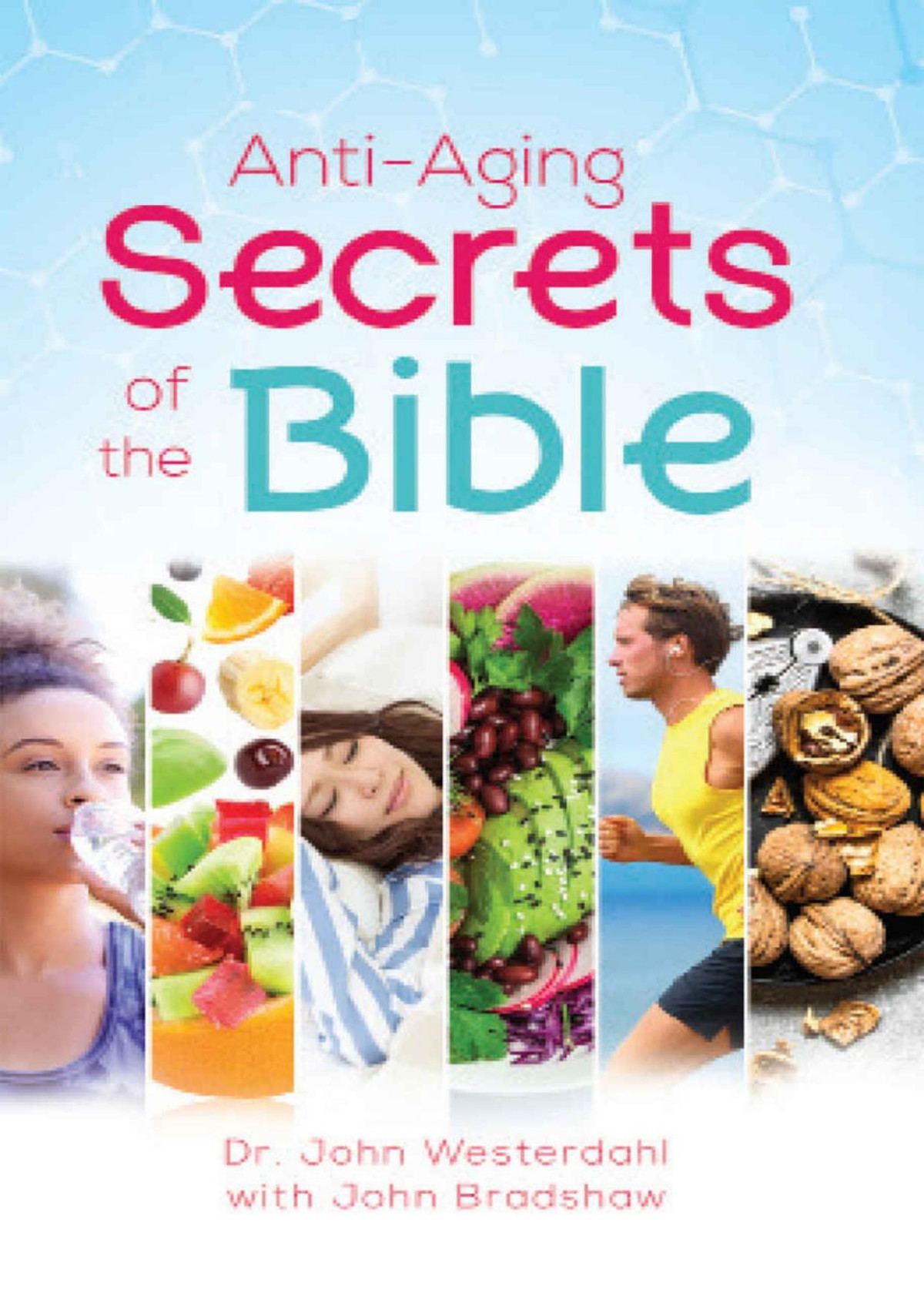 Antiaging Secrets Of The Bible John Westerdahl John Bradshaw