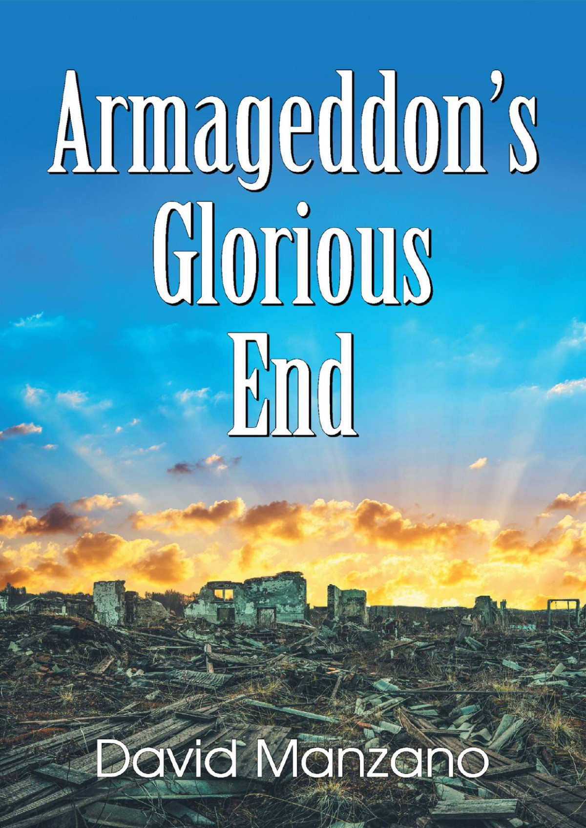 Armageddons Glorious End David Manzano