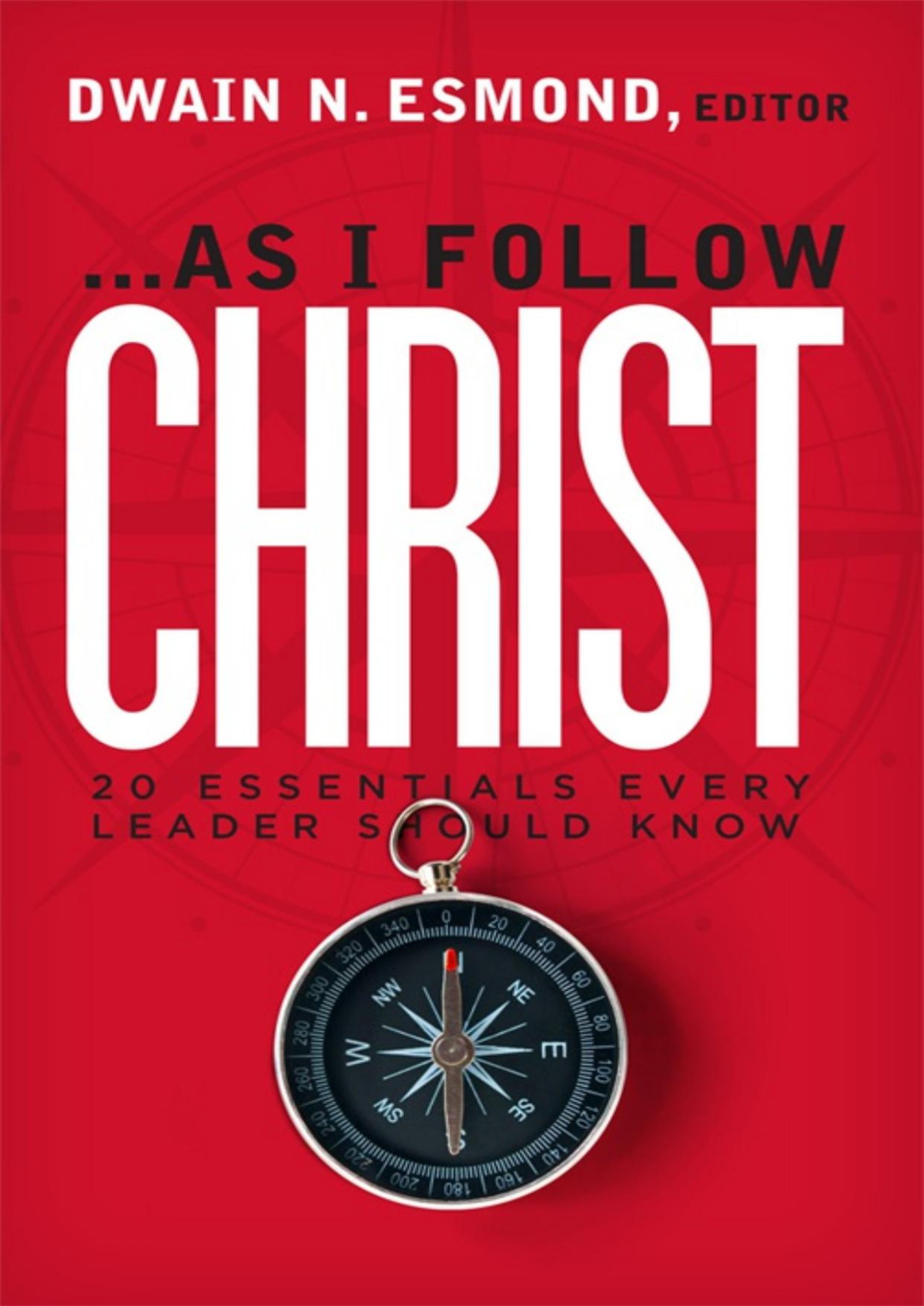 As I Follow Christ Dwain N Esmond
