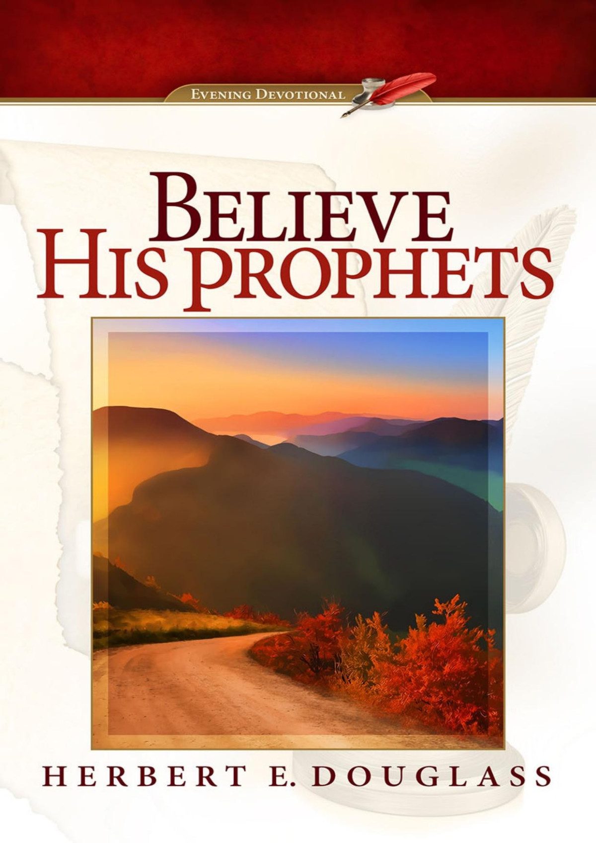Believing His Prophets Herbert E Douglass