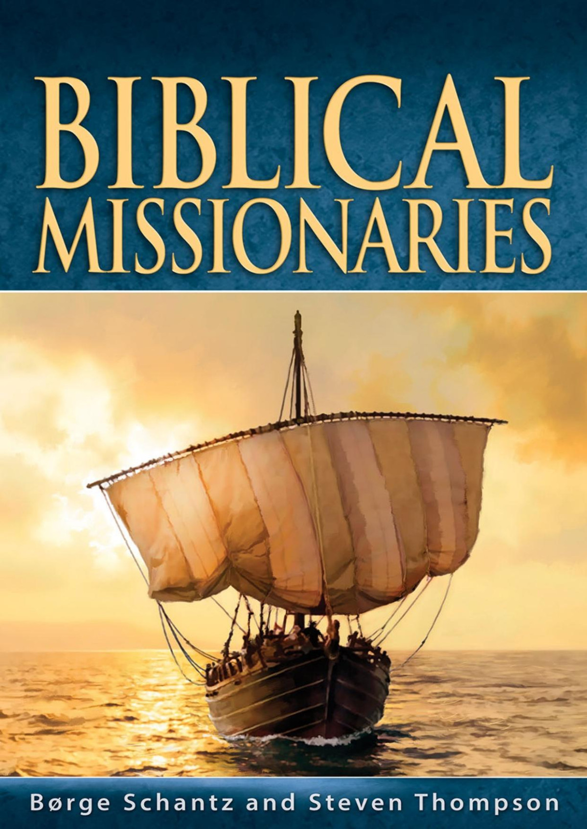 Biblical Missionaries Borge Schantz And Steven Thompson