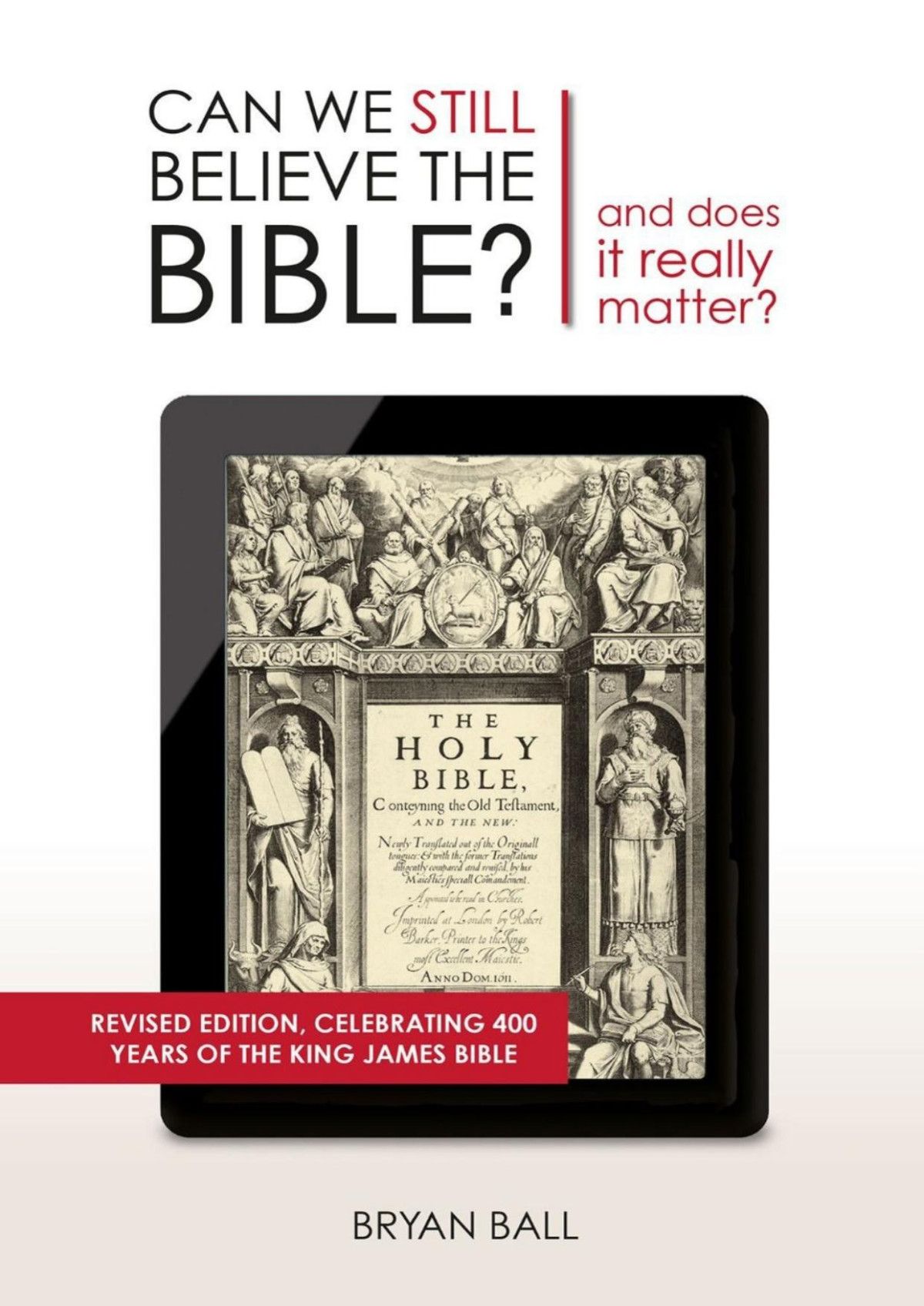 Can We Still Believe The Bible Bryan Ball