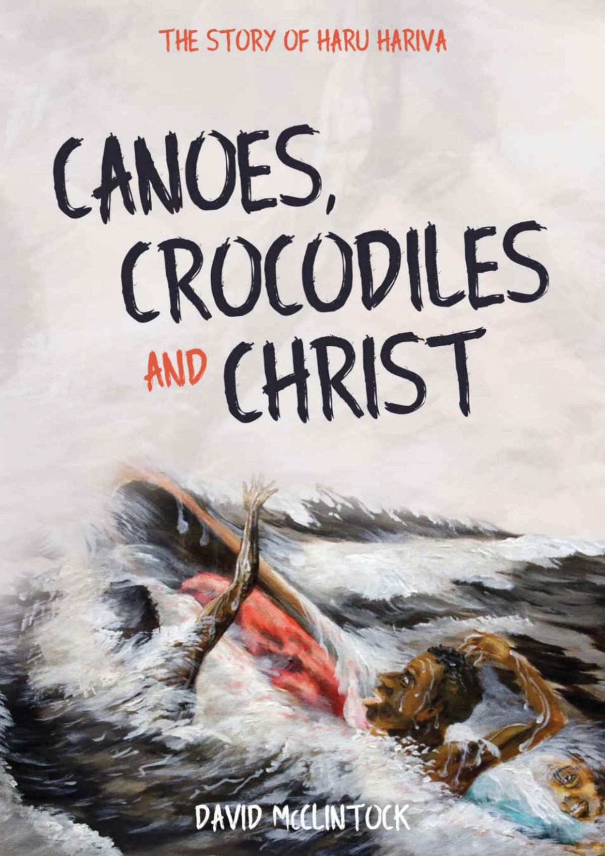 Canoes Crocodiles And Christ David Mcclintock