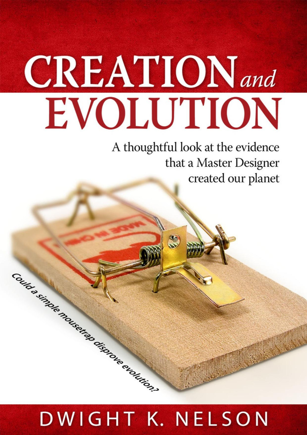 Creation And Evolution Dwight K Nelson