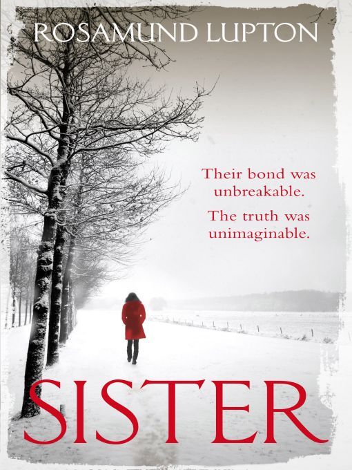 Sister A Novel 2010 Rosamund Lupton Lupton Rosamund