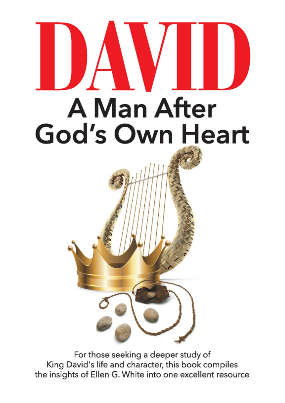 David A Man After Gods Own Heart Ellen G White