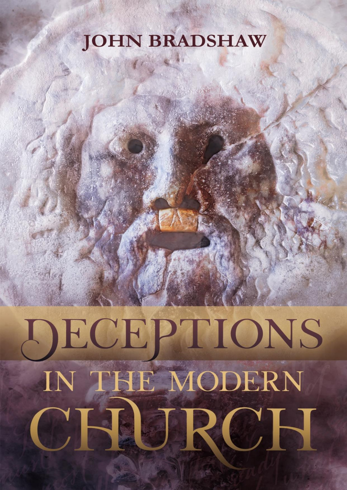 Deceptions In The Modern Church John Bradshaw