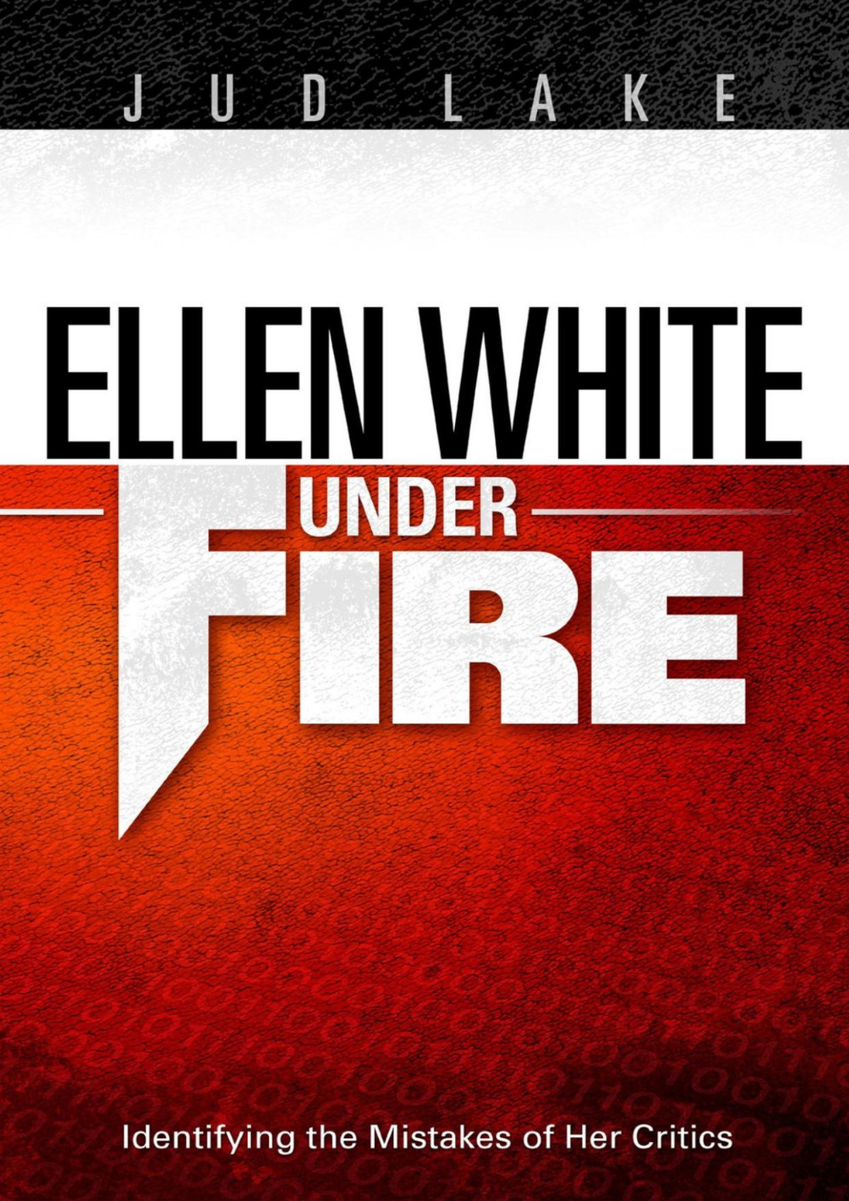 Ellen White Under Fire Jud Lake