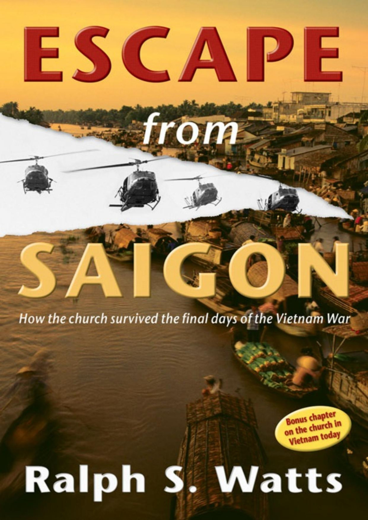 Escape From Saigon Ralph S Watts