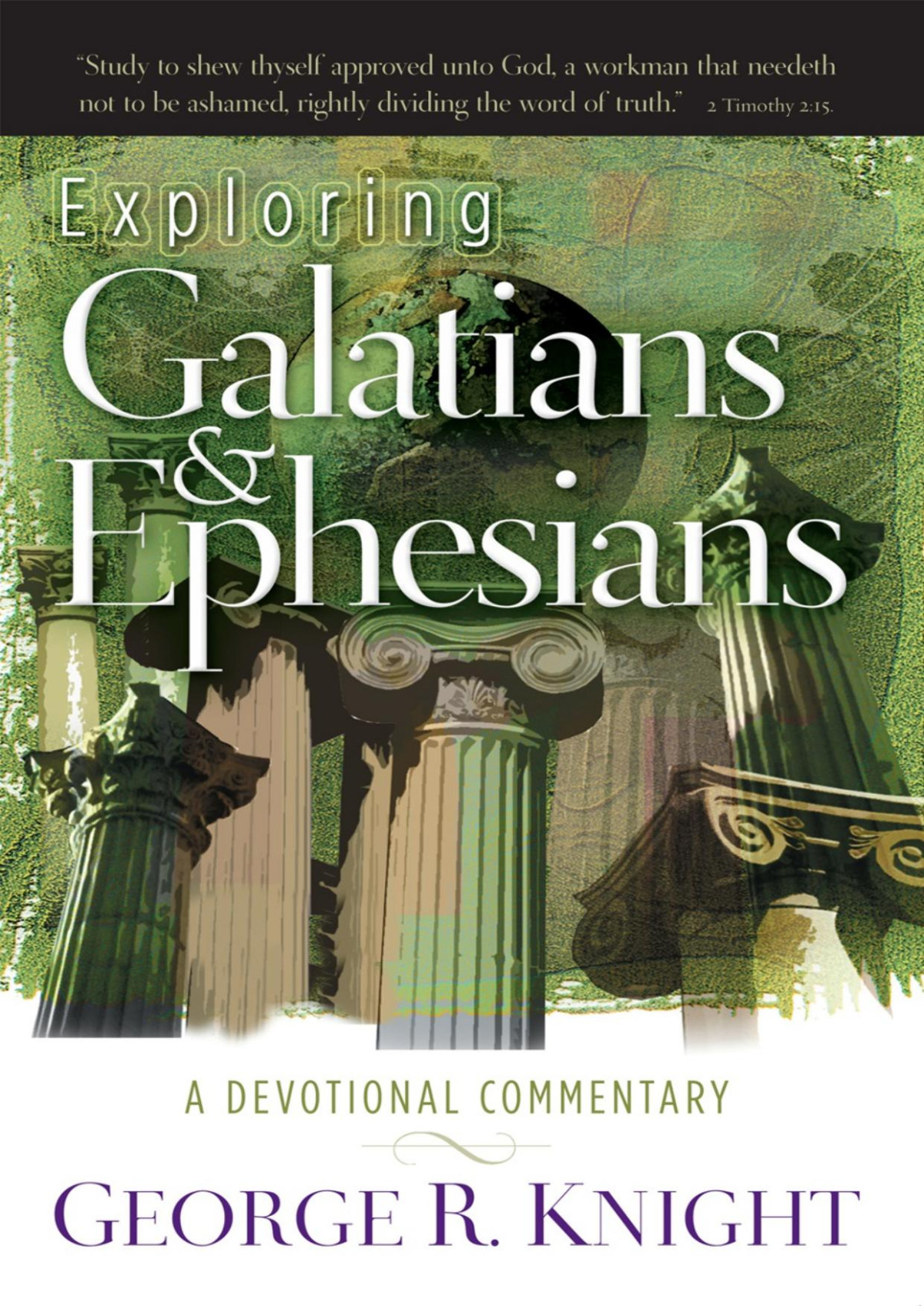 Exploring Galatians And Ephesians George R Knight