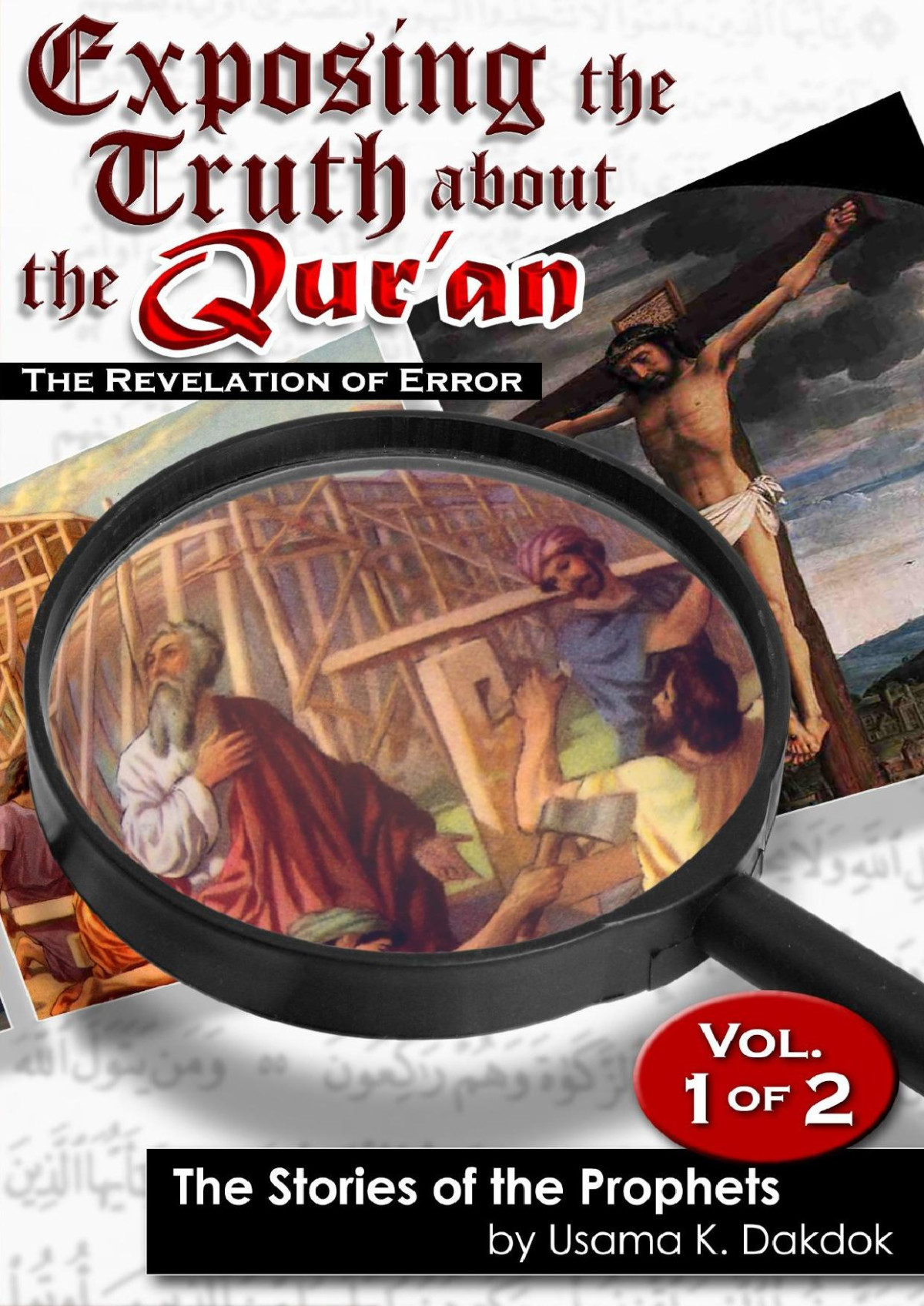 Exposing The Truth About The Quran Vol 1 Usama K Dakdok