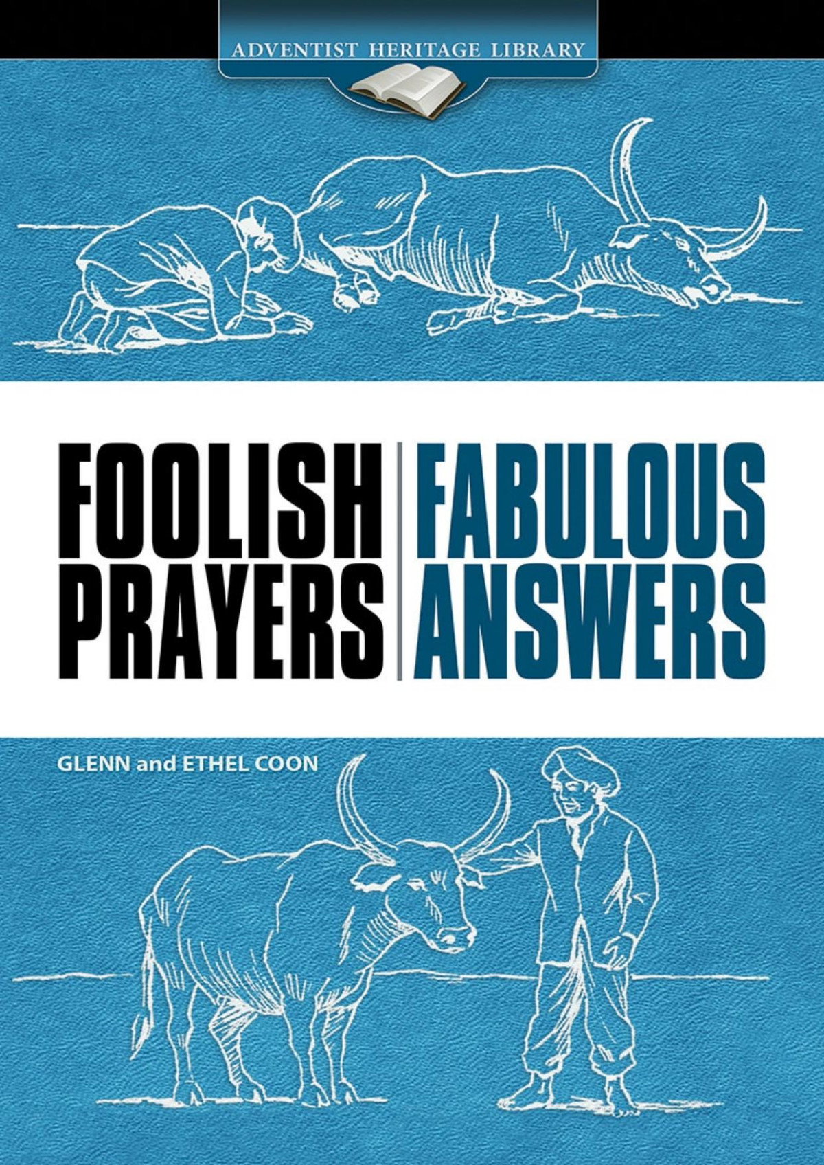 Foolish Prayers Fabulous Answers Glenn Ethel Coon