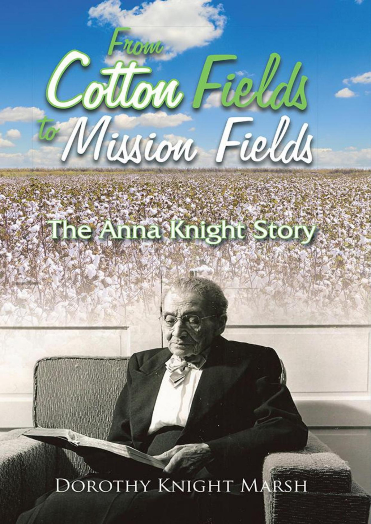 From Cotton Fields To Mission Fields Dorothy Knight Marsh