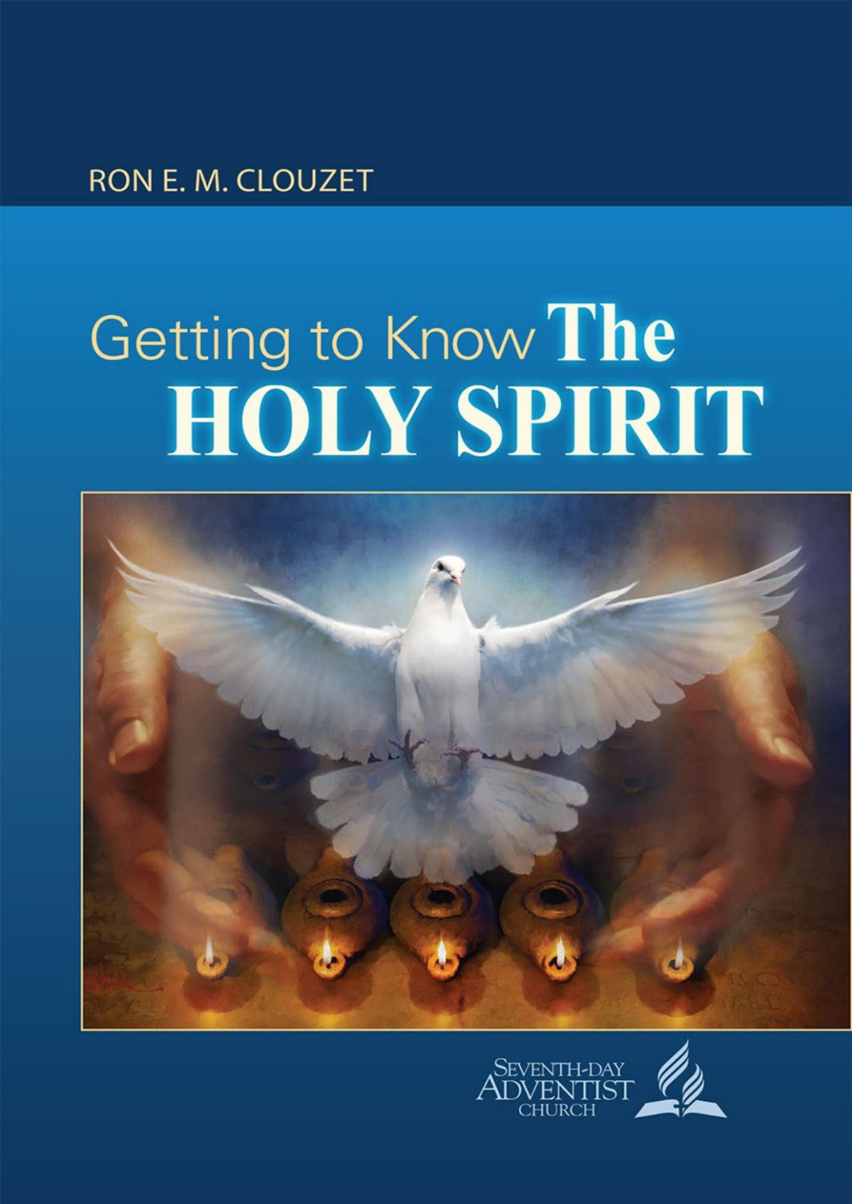 Getting To Know The Holy Spirit Ron E M Clouzet