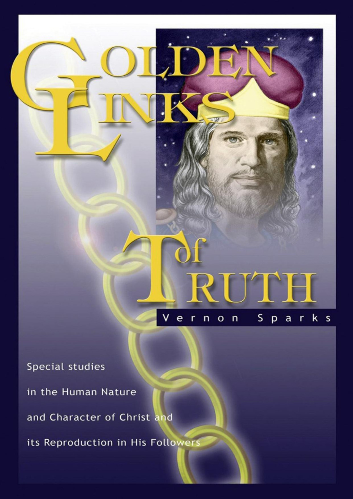 Golden Links Of Truth Vernon C Sparks