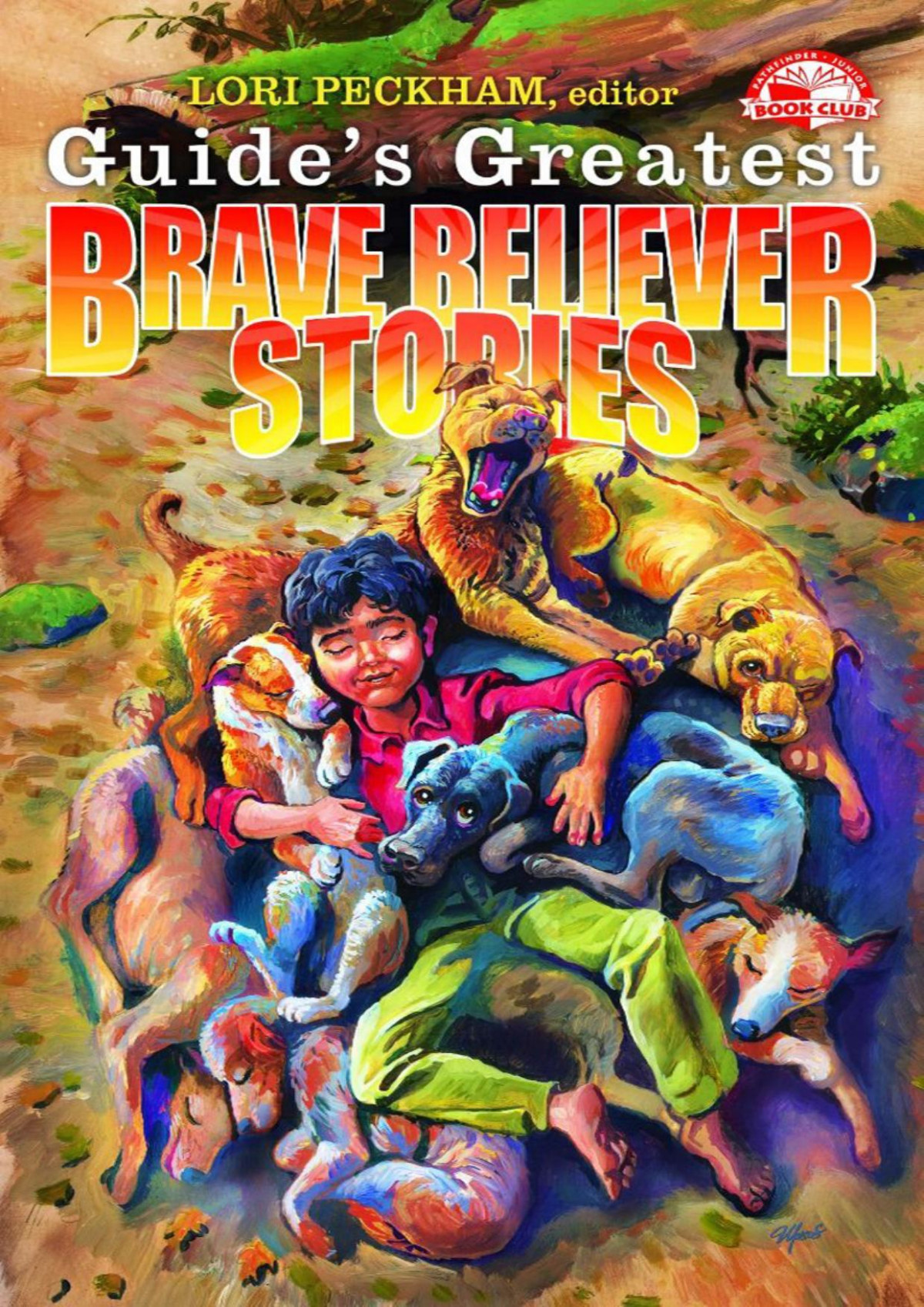 Guides Greatest Brave Believer Stories Lori Peckham