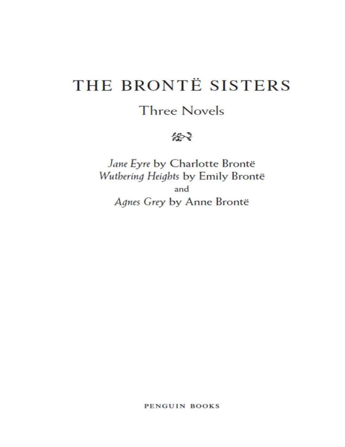 The Bronte Sisters Three Novels Jane Eyre Wuthering Heights And Agnes Grey Charlotte Bront