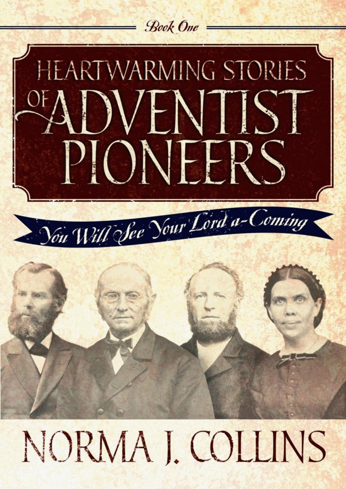 Heartwarming Stories Of Adventist Pioneers Norma J Collins